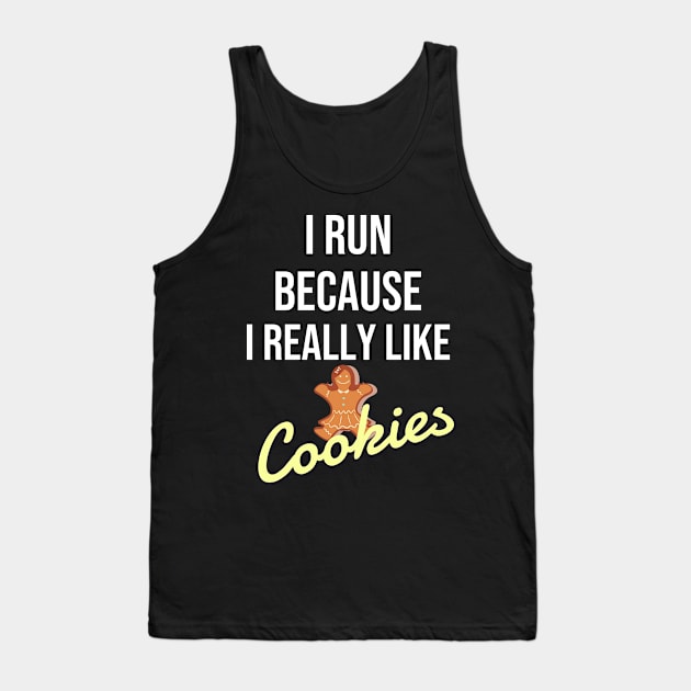 I run because I really like cookies Tank Top by Dogefellas